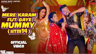 मेरे कर्म फूट गए मम्मी/htm/गौरव भाटी शिवमणि  /19_Haryanvi video song Ankul Saini/2024 Haryanvi ful