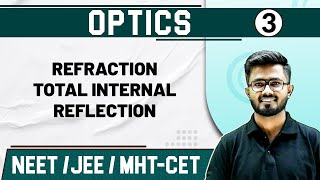 OPTICS 03 | Refraction, Total Internal Reflection | Physics | Class 11/ HSC/ NEET /JEE/MHT-CET