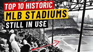 Top 10 Historic MLB Stadiums Still in Use ⚾