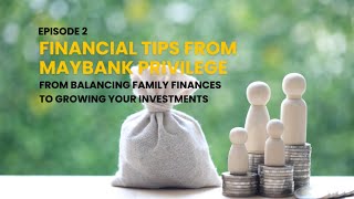 Financial Tips from Maybank Privilege (Episode 2)