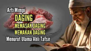 Arti Mimpi DAGING, MAKAN DAGING, MEMASAK DAGING Menurut Ulama Ahli Tafsir