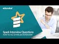 Spark Interview Questions and Answers | Apache Spark Interview Questions | Spark Tutorial | Edureka