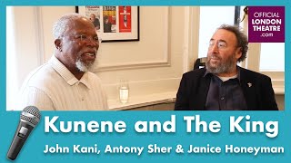 Interview with John Kani, Antony Sher \u0026 Janice Honeyman - Kunene and The King (West End)