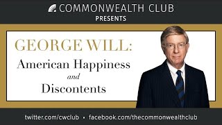 George Will: American Happiness and Discontents