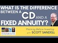 What's The Difference Between a CD and a Fixed Annuity?