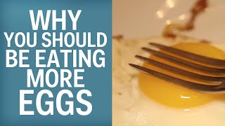 Why You Should Be Eating More Eggs