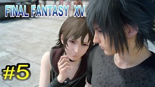 【FINAL FANTASY 15】＃5　イリスとデート　ぼちぼち実況プレイ