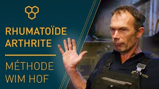 Polyarthrite rhumatoïde | Témoignage sur la méthode Wim Hof