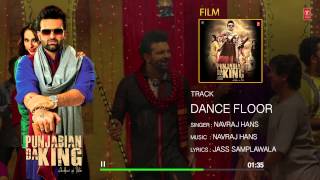 Dance Floor Full Audio Song "Punjabian Da King" | Navraj Hans, Keeya Khanna, Jarnail Singh