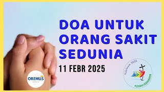 Oremus Doa Untuk Orang Sakit Sedunia ❤️ 11 Febr 2025 #doa #pray #orangsakit  #hariorangsakitsedunia