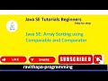Java SE: ArrayList sorting using Comparable and Comparator