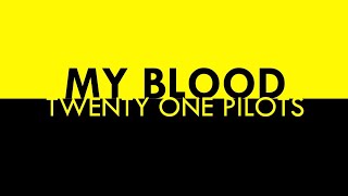 twenty one pilots // My Blood lyric video