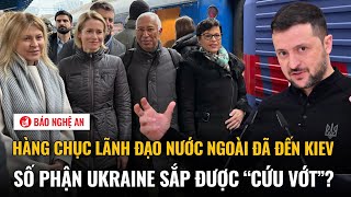 Hàng chục lãnh đạo nước ngoài đã đến Kiev, số phận Ukraine sắp được “cứu vớt”?