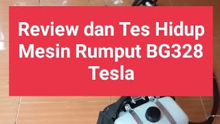 Review Dan Tes Mesin Brush cutter Tesla BG328