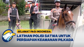 Polisi Berkaki Empat Turut Menjaga Keamanan Pilkada 2024  - [Selamat Pagi Indonesia]