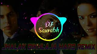 Jhalak Dikhlaja Ek Baar Aaja Aaja_-_Hard Base Mix_-_DJ Saurabh