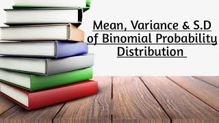 Mean, Variance & Standard Deviation of Binomial Probability Distribution |Chapter#8