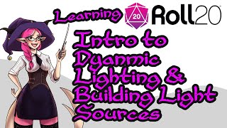 07 - Learning Roll20 - Intro to Dynamic Lighting & Building Light Sources