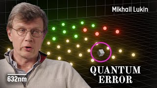 How Quantum Computers Fix Errors | Mikhail Lukin Explains Quantum Error Correction