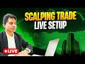 🔴 Live Scalping Setup With Piyush Chaudhary