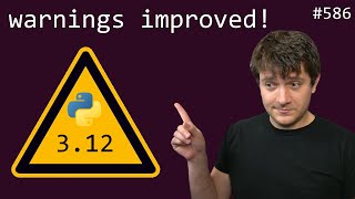 python warnings got way better in 3.12!