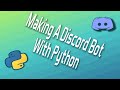 How To Make A Discord Bot Using Python!  |  Part 1