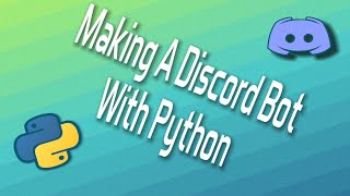 How To Make A Discord Bot Using Python! | Part 1