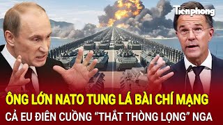 Toàn cảnh thế giới 23/2: Ông lớn NATO tung lá bài chí mạng, cả EU điên cuồng “thắt thòng lọng” Nga