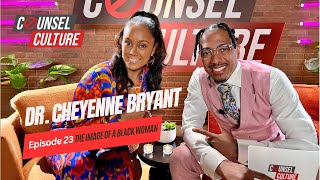 The Image Of A Black Woman Ft. Dr. Cheyenne Bryant