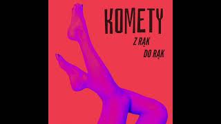 Komety - Z rąk do rąk