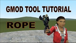 Garry's Mod Tool Tutorial - ROPE TOOL