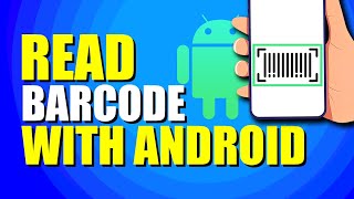 How To Read Barcode With Android Phone (Easy Scanning)