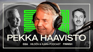 #026 – PEKKA HAAVISTO: Suomalainen identiteetti, Presidenttiehdokkuus & Suomen ulkopoliittinen rooli