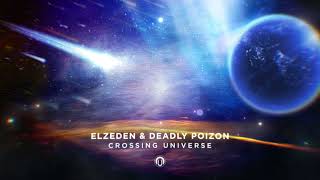 Elzeden & Deadly Poizon - Crossing Universe [Psytrance]