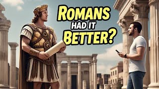 Did the Romans Live Better Than Us? | Alternity Chronicles