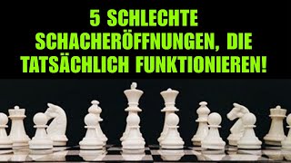 5 SCHLECHTE Schacheröffnungen, die tatsächlich funktionieren!