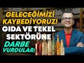 GELECEĞİMİZİ KAYBEDİYORUZ! Gıda ve Tekel Sektörüne DARBE VURDULAR! | Ersin Özdemir