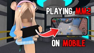 Playing MM2 On MOBILE For The FIRST TIME... (Murder Mystery 2)