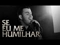 SE EU ME HUMILHAR - Ismael Menezes | Disco Praise Cover