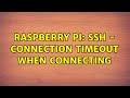 Raspberry Pi: SSH - connection timeout when connecting (4 Solutions!!)