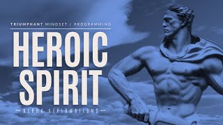Warrior Energy / Heroic Spirit / Alpha Affirmations
