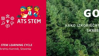 ATS STEM learning unit at OŠ Frana Albrehta Kamnik (SI): Using and taking care of the forest