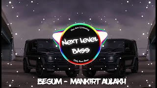 Begum (Bass Boosted) Mankirt Aulakh | Fame Muzic | Kirat Gill | Latest Punjabi Songs 2021