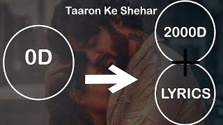 Taaron Ke Shehar Song + 2000 D + Lyrics|Use Headphone🎧|AMA|
