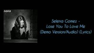 Selena Gomez - Lose You To Love Me (Demo Version/Audio) (Lyrics)