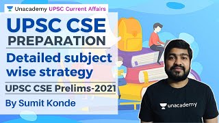UPSC CSE Preparation - Detailed subject wise strategy | Sumit Konde