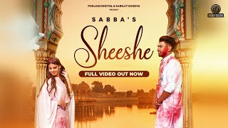 Sheeshe: SABBA (Full Video) | Ikky |  Punjabi Songs 2021 | Punjabi Songs 2021 |