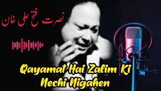 Qayamat Hai Zalim Ki Nechi Nigahen | Nusrat Fateh Ali Khan | Qawwali | Remix Qawalli Nfak
