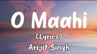 O Maahi O Maahi (LYRICS) - Arijit Singh | Shah R K | Taapsee P | Dunki Drop 5 | Irshad Kamil |Pritam