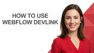 How To Use Webflow Devlink - AshleyHowTo